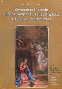 Življenje in trpljenje našega Gospoda Jezusa Kristusa (1. in 2. del)