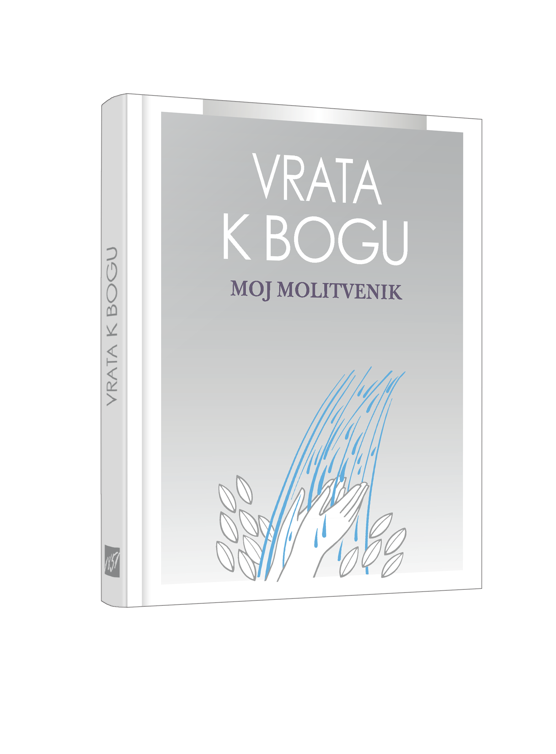 Vrata k Bogu – moj molitvenik Vrata k Bogu – moj molitvenik