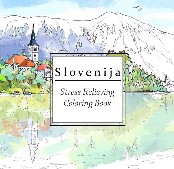 SLOVENIJA : STRESS RELIEVING COLORING BOOK