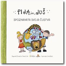 PIJA IN JUŠ SPOZNAVATA SVOJA ČUSTVA