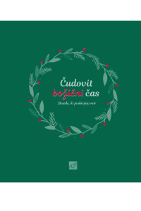 ČUDOVIT BOŽIČNI ČAS ČUDOVIT BOŽIČNI ČAS