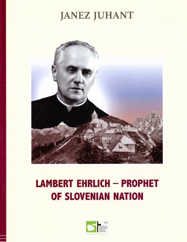 LAMBERT EHRLICH - PROPHET OF SLOVENIAN NATION