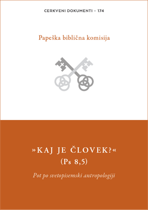 CERKVENI DOKUMENTI 174 - "Kaj je človek?" (Ps 8,5)