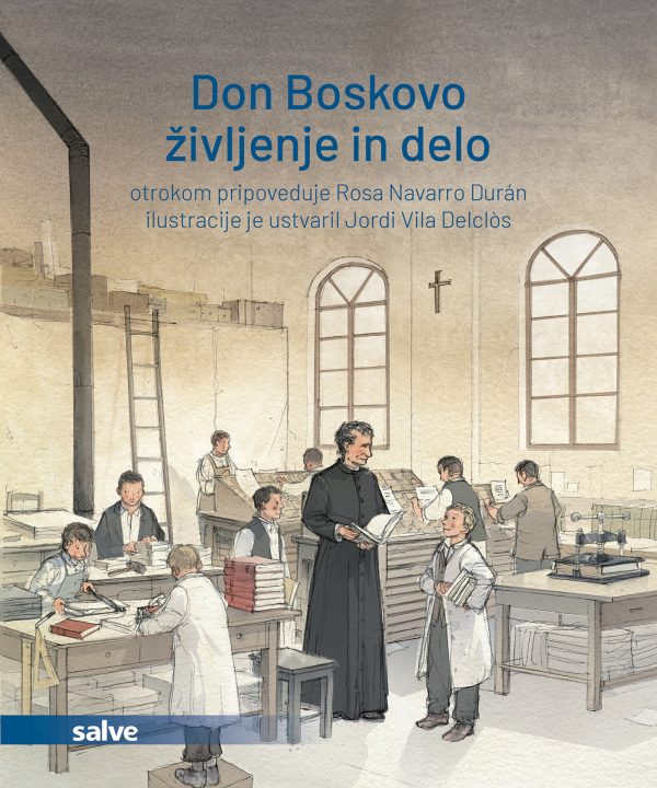 DON BOSKOVO ŽIVLJENJE IN DELO