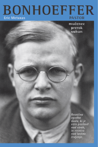 Bonhoeffer : pastor, mučenec, prerok, vohun