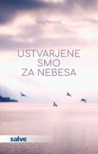 Ustvarjene smo za nebesa