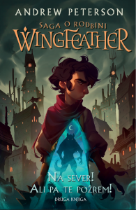 Saga o rodbini Wingfeather : Na sever! Ali pa te požrem (2. knjiga)