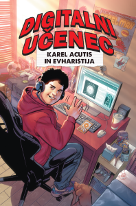 Digitalni učenec - Karel Acutis in evharistija