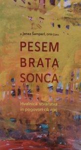 Pesem brata Sonca: hvalnica stvarstva in pogovori ob njej