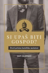 Si upaš biti gospod?