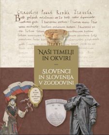 Naši temelji in okviri: Slovenci in Slovenija v zgodovini