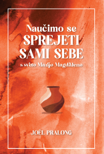 Naučimo se sprejeti samega sebe s sveto Marijo Magdaleno