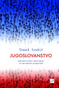 Jugoslovanstvo med partijsko ideologijo in narodnimi preporodi