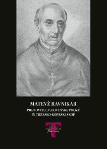 Matevž Ravnikar: Prenovitelj slovenske proze in tržaško-koprski škof