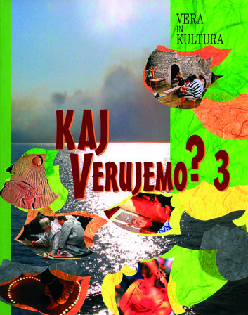 Kaj verujemo? (učbenik za 3. letnik) Kaj verujemo? (učbenik za 3. letnik)