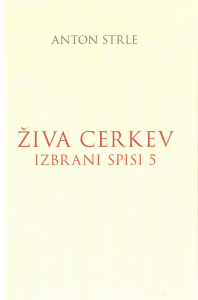 Živa Cerkev: Izbrani spisi 5